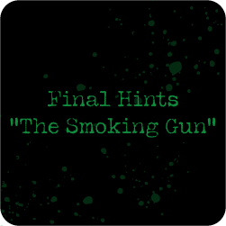 Final Hints - The Smoking Gun