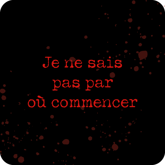 Je ne sais pas par où commencer