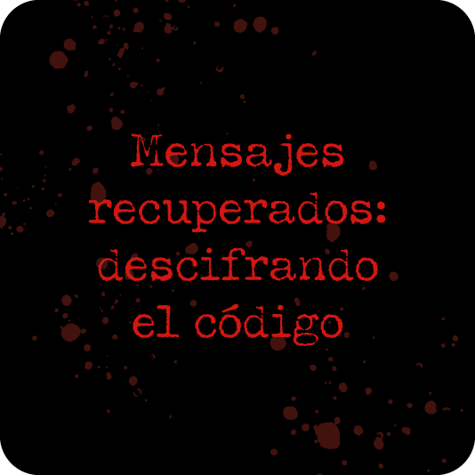 Mensajes recuperados: descifrando el código