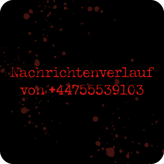Nachrichtenverlauf von +44755539103