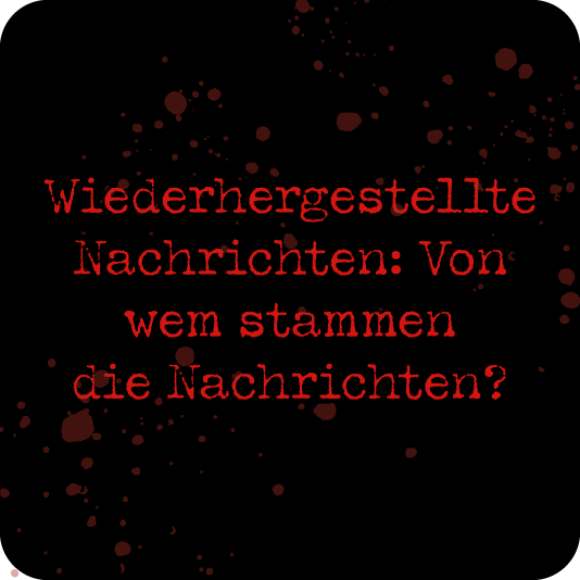 Wiederhergestellte Nachrichten: Von wem stammen die Nachrichten?
